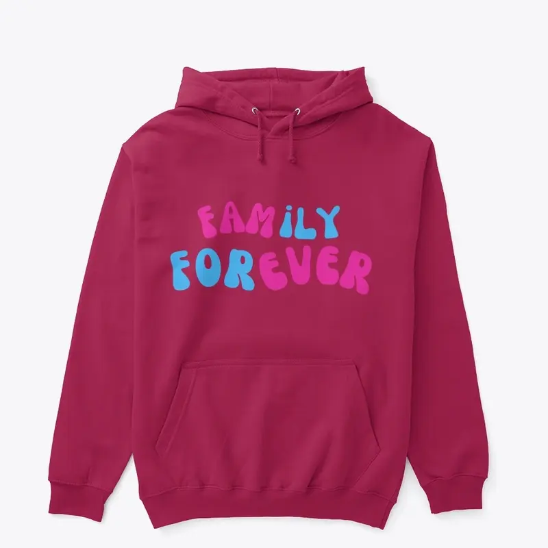 FAMILY FOREVER UNISEX HOODIE